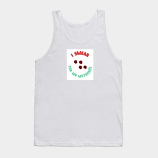 I SWEAR FOR MY MOTHER -2 Tank Top